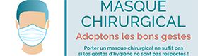 Masque chirurgical. Adoptons les bons gestes