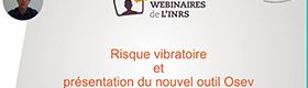 Webinaire - Risque vibratoire et présentation du nouvel outil Osev