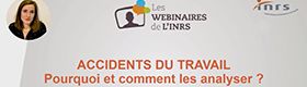 Webinaire - Analyse des accidents du travail : pourquoi et comment les analyser ?