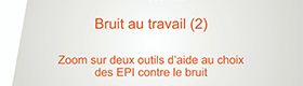 Webinaire - Bruit au travail (2) Zoom sur deux outils d'aide au choix des EPI contre le bruit