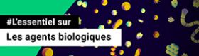 Les agents biologiques