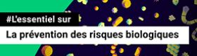 Comment rompre la chaîne de transmission des agents biologiques ?