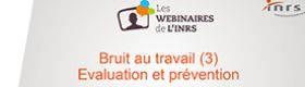 Webinaire - Bruit au travail (3) - Evaluation et prévention