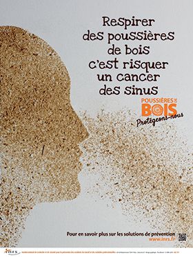 Respirer des poussières de bois c\'est risquer un cancer des sinus. Poussières de bois, protégeons-nous