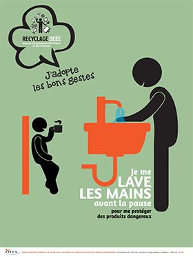 Recyclage DEEE. Déchets d\'équipements électriques et électroniques. J\'adopte les bons gestes. Je me lave les mains avant la pause pour me protéger des produits dangereux