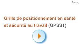 Tutoriel de la Grille de positionnement en santé et sécurité au travail : (GPSST)