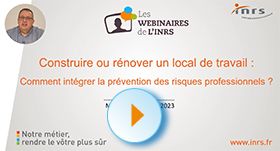 Webinaire - Construire ou rénover un local de travail : comment intégrer la prévention des risques professionnels ?