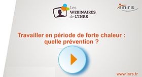 Webinaire - Travailler par forte chaleur : quelle prévention ?