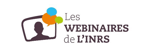 Les webinaires de l'INRS