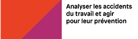 Analyser les accidents du travail et agir pour leur prévention